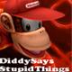 DiddySays